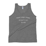 Your Story Looks BEAUTIFUL on You® Unisex Tank Top