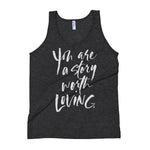 You Are A Story Worth Loving® Script font Tank Top