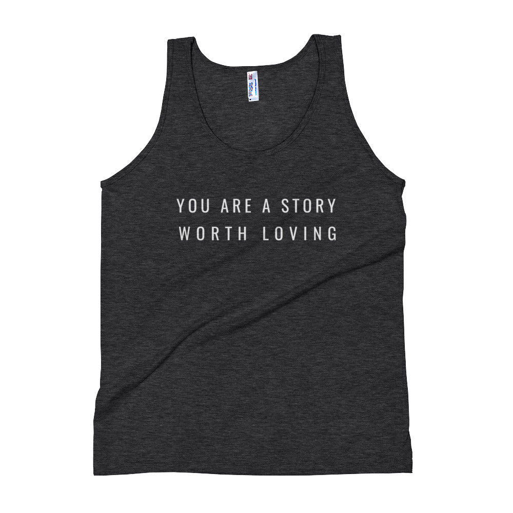 You Are A Story Worth Loving® ORIGINAL font Tank Top